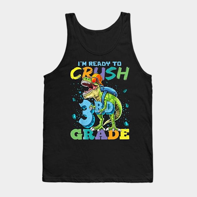 I'M Ready To Crush 3rd Grade Funny Back To School T-Rex Gift T-Shirt Tank Top by BioLite